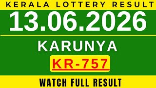 KERALA LOTTERY KARUNYA KR-757| LIVE LOTTERY RESULT TODAY 13.06.2026| KERALA LOTTERY TODAY|