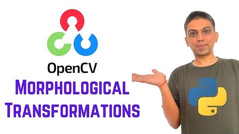 OpenCV Python Tutorial For Beginners 17 - Morphological Transformations