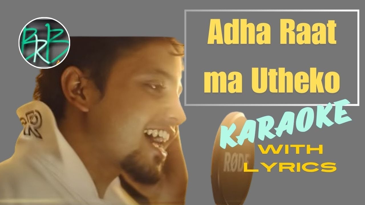 Adha Raat Ma Uthako Churot Tanna Lai || Nepali Karaoke Version with Lyrics
