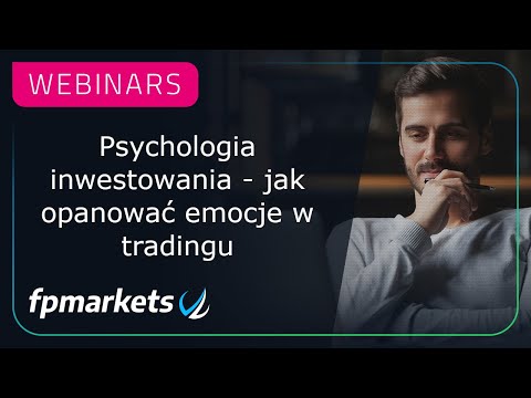 Psychologia inwestowania - jak opanować emocje w tradingu