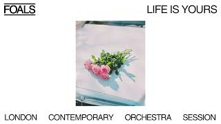 FOALS x LONDON CONTEMPORARY ORCHESTRA - Life Is Yours