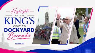 Highlights | King's Visit To Dockyard, Bermuda, May 2026