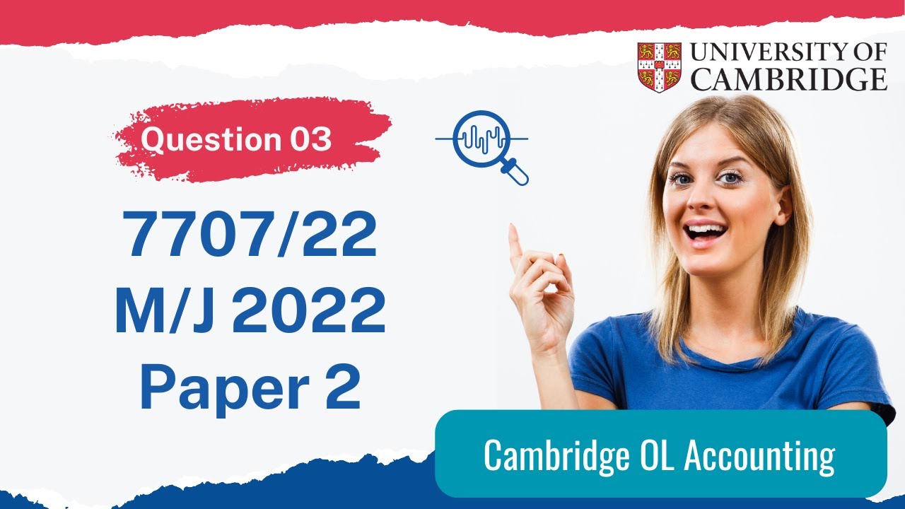 7707/22 May June 2022 - Question 03 - Cambridge OL accounting Past paper solved