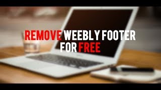 How To: Weebly-Footer KOSTENLOS ENTFERNEN [APR | 2020]