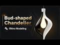 Bud-shaped Chandelier | Rhino Modeling