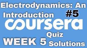 Coursera: Electrodynamics an Introduction Week 5 Quiz Solutions