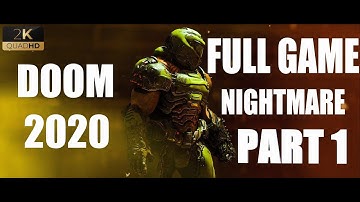 DOOM ETERNAL NIGHTMARE full playthrough no commentary 2k 60fps PART 1