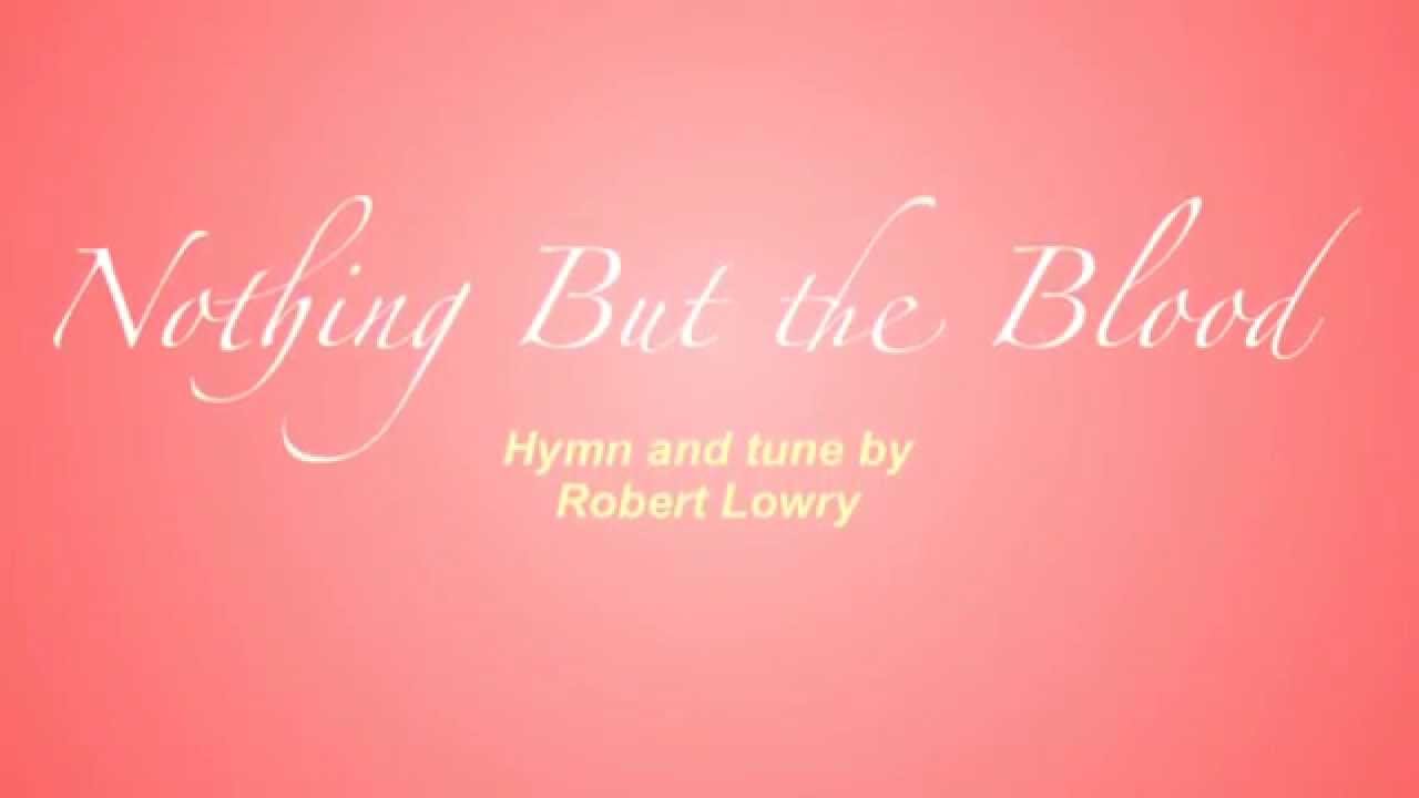 Nothing But the Blood (Baptist Hymnal #135)
