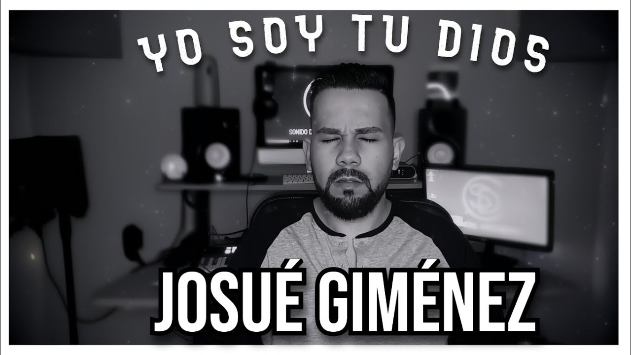 JOSUE GIMÉNEZ - YO SOY TU DIOS