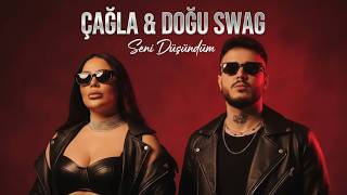 Çağla & Doğu Swag - Seni Düşündüm 