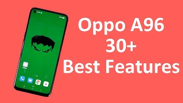 Oppo A96 30+ Best Features