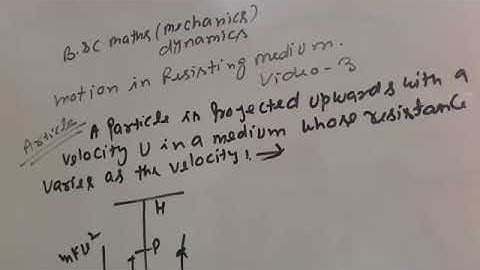 Motion in resisting medium b sc class dynamics video 3