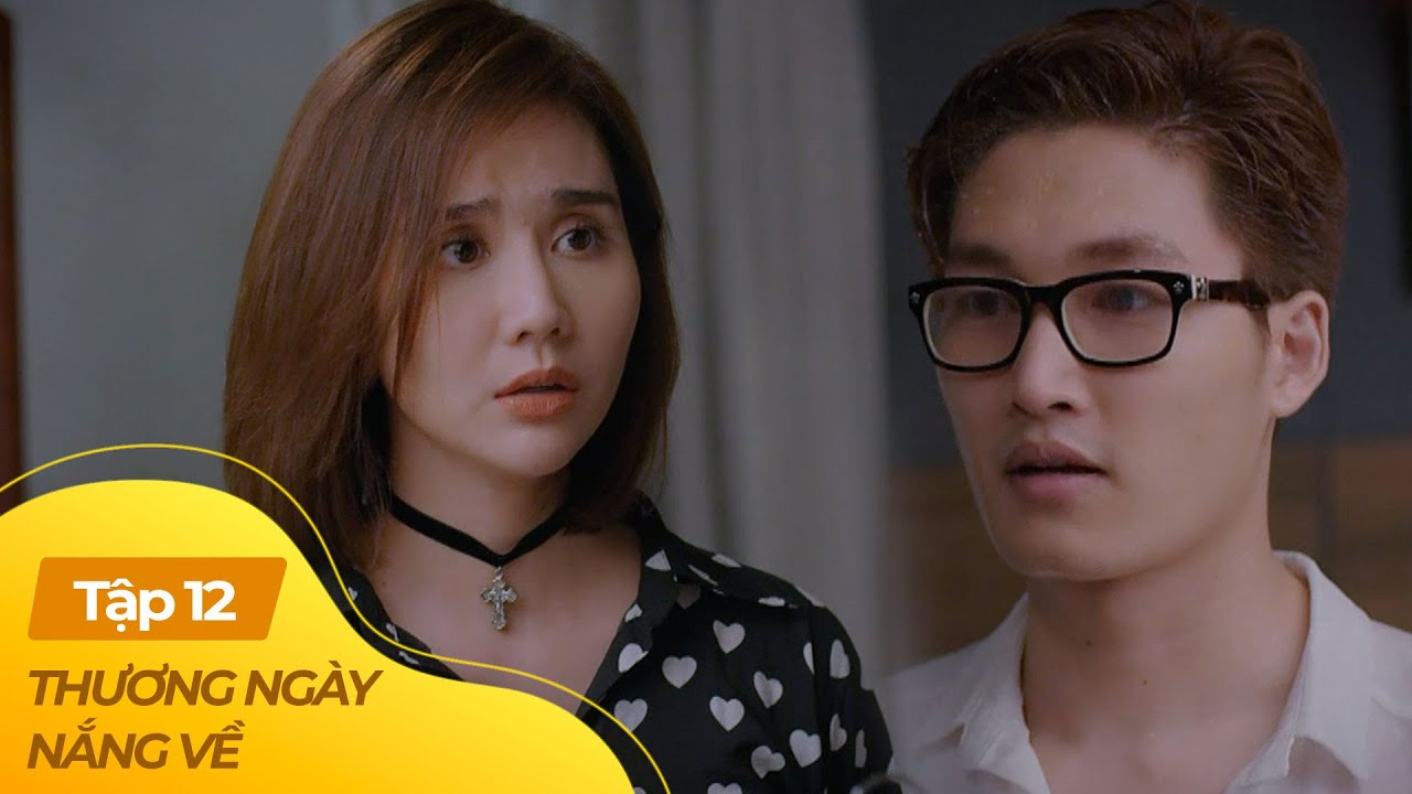 Thương Ngày Nắng Về tập 12 (4/4) | Thiếu gia vui như tết khi được chị đẹp mời vào nhà chơi