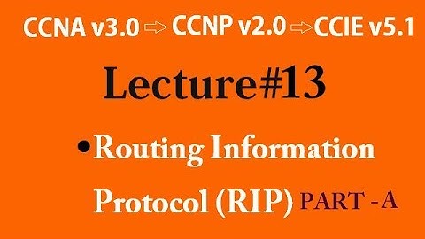 Lecture #13 ǁ Routing Information Protocol (RIP) Part -A ǁ Prashant Lodhi