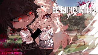 Be MINE! MINE! (13+) - / GCMM - GCM / - Original