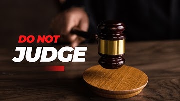 WHY JESUS SAID "DO NOT JUDGE"