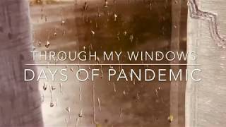 THROUGH MY WINDOWS I Days in Pandemic I Visual Diary of COVID-19 by Andrew Biraj