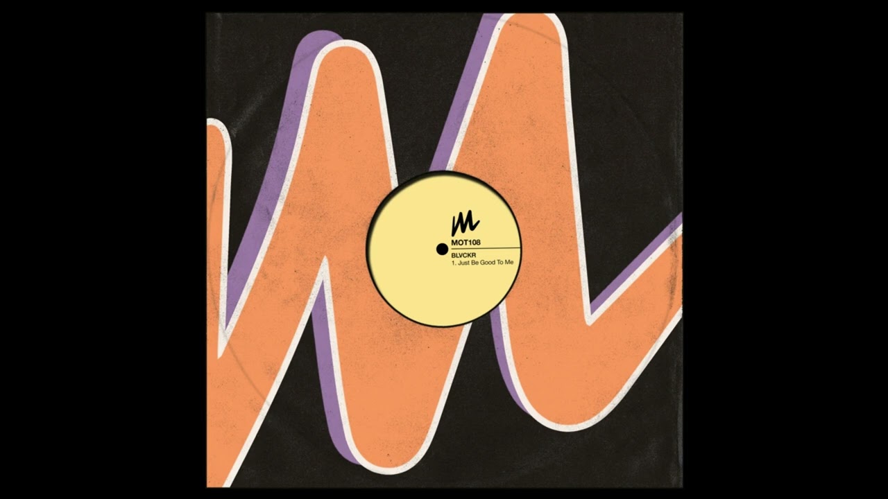 BLVCKR - Just Be Good to Me