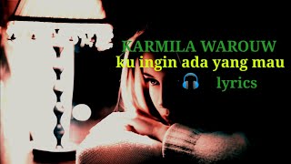 Karmila warouw.Ku ingin ada yang mau mp3.background cinematic