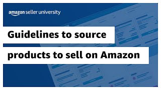 Guidelines to source products to sell on Amazon