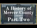 A History of Mercer County Part Two