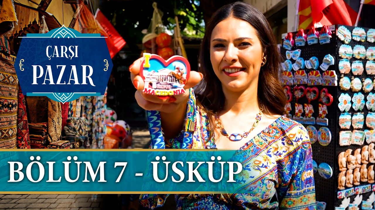 Çarşı Pazar 7. Bölüm - Üsküp | NTV Belgesel