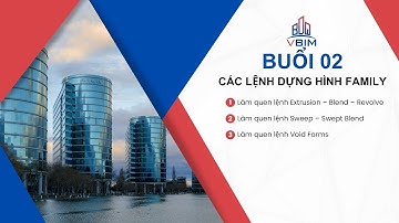 VBIM || CÁC LỆNH DỰNG HÌNH FAMILY || BUỔI 02
