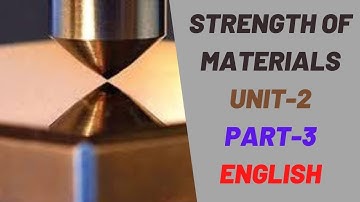 Strength of Materials Unit 2  Part 3 in English for Diploma in Mechanical & Automobile Engg Students