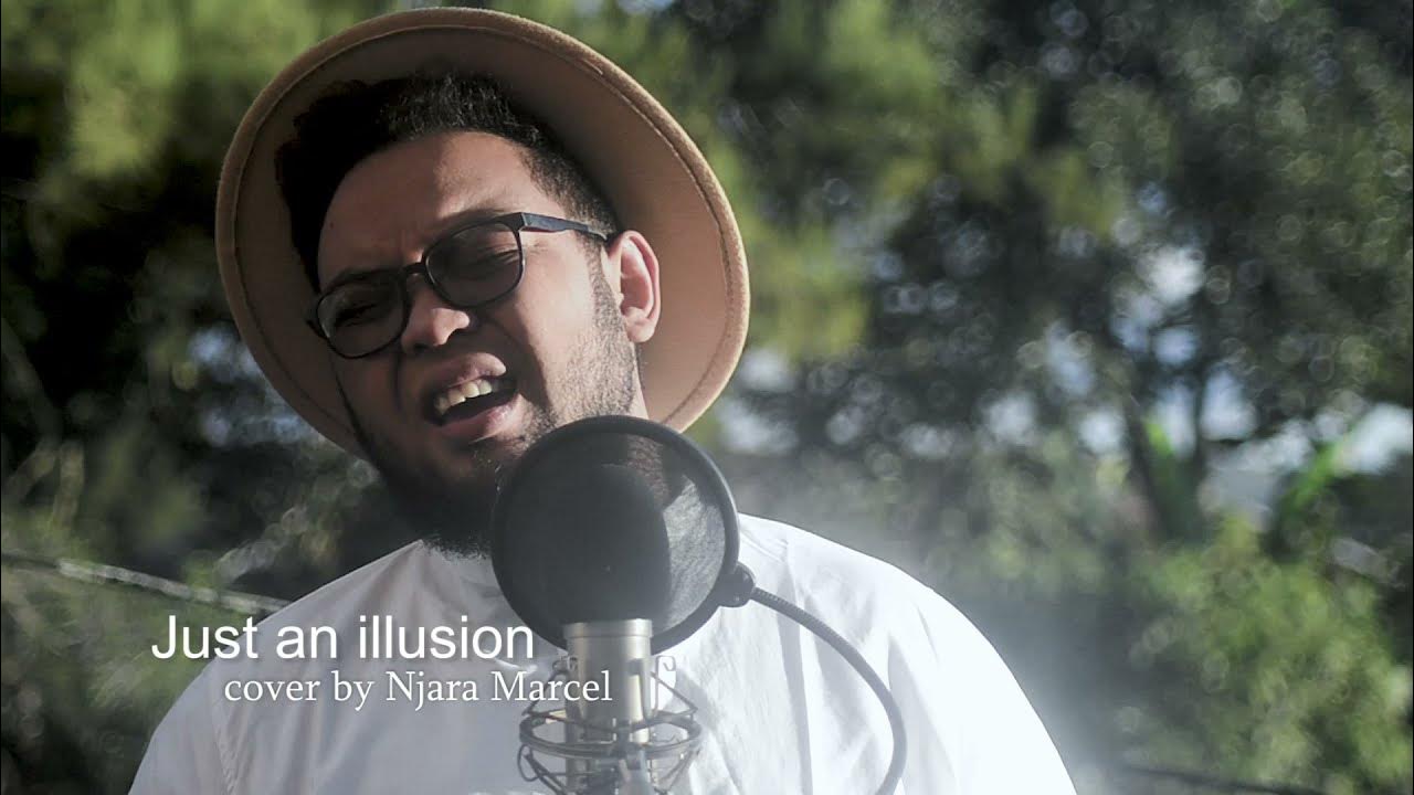 Just an illusion - cover by Njara Marcel Just an illusion - cover by Njara Marcel