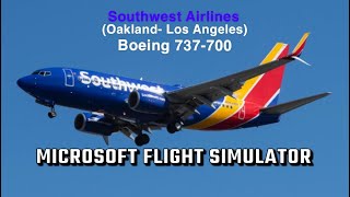 Microsoft Flight Simulator FULL FLIGHT (OAK-LAX) Southwest Airlines 737-700.