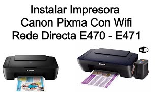 Instalar Impresora Canon Pixma E470 -E471 Con Wifi - Rede Directa - YouTube
