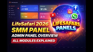 LifeSafari 2026 SMM Panel Admin Panel Full Overview | All Modules Explained