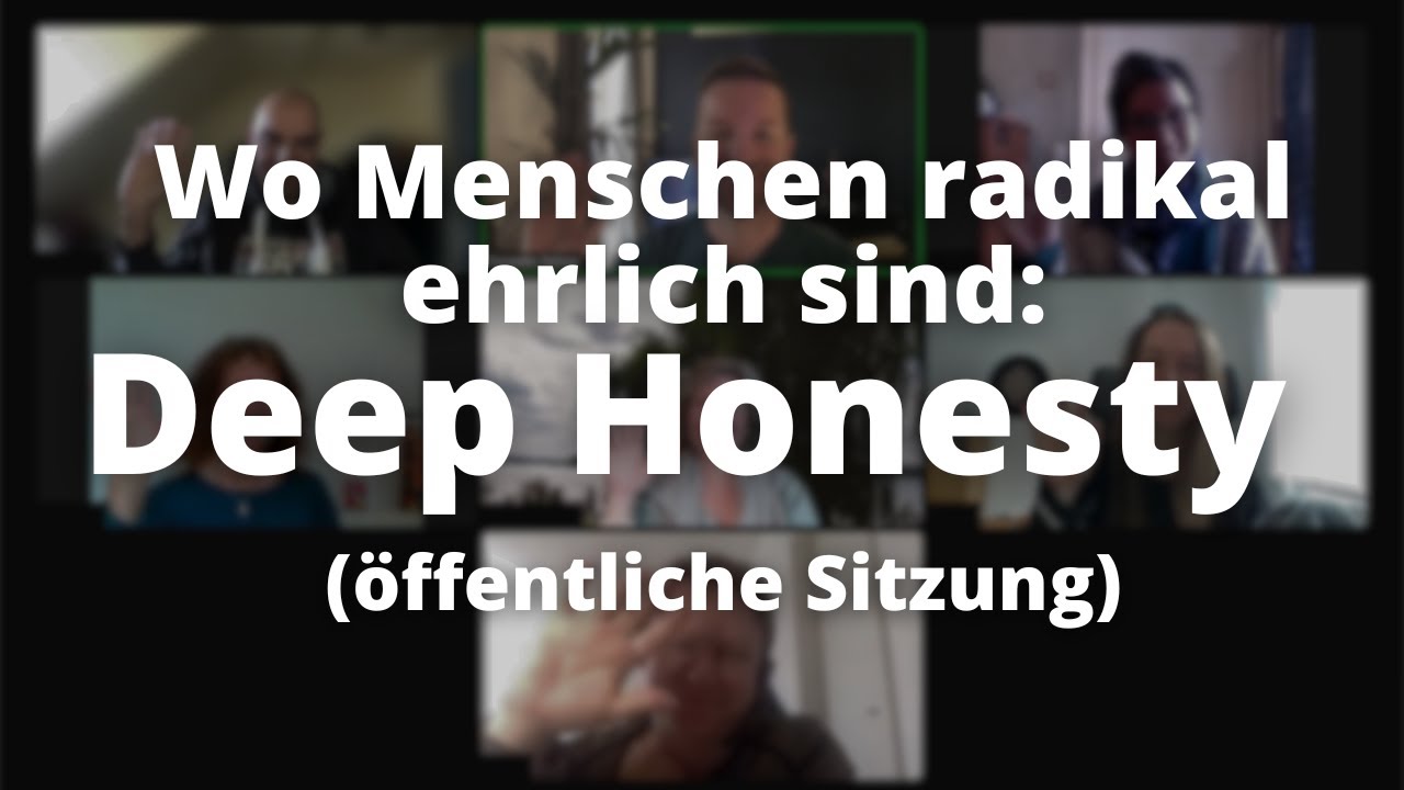 Öffentliche Deep Honesty Sitzung