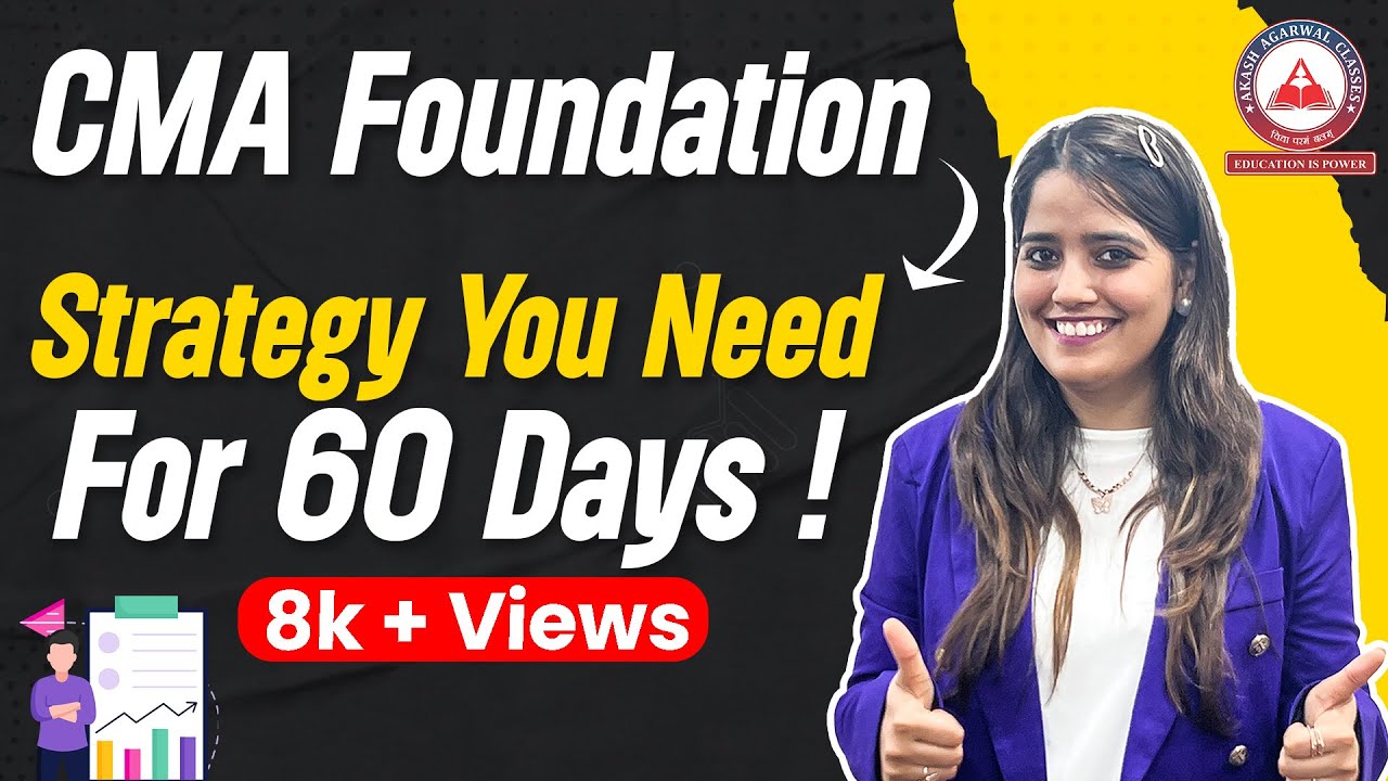 How To Study In Last 60 Days ? CMA Foundation | Akash Agarwal Classes ...