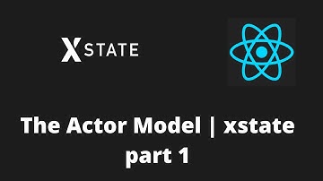 The Actor Model | xstate part 1