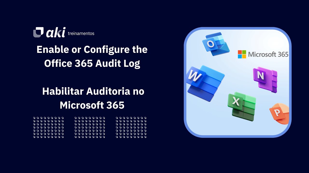 Enable or Configure the Office 365 Audit Log / Habilitar Auditoria no Microsoft  365 - YouTube