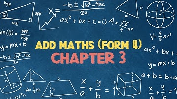 Add Maths Form 4 (Chapter 3) 「华文讲解」