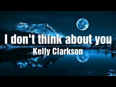 Kelly Clarkson - I don't think about you (lyrics⬇) - YouTube