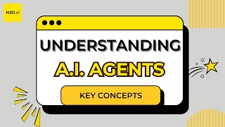 Understanding AI Agents | H2O.ai Agents - Part 2
