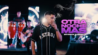 Esteban Gabriel - Otra Noche Mas (En Vivo)