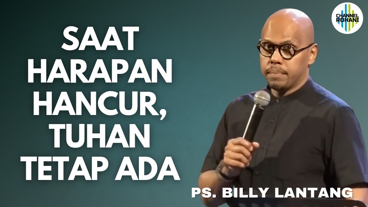 Tuhan Tidak Absen Saat Kita Kecewa - ps Billy Lantang