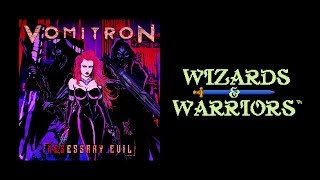 Vomitron - Wizards Warriors Metal Version - Nesessary Evil