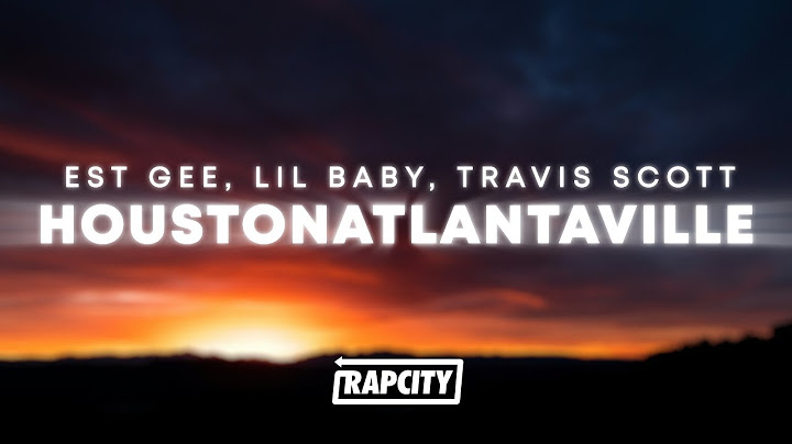 EST Gee, Lil Baby, Travis Scott - Houstonatlantaville (Lyrics)