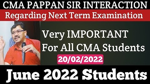 CMA PAPPAN SIR INTERACTION WITH STUDENTS REGARDING NEXT TERM JUNE 2022 EXAMINATION | Kci