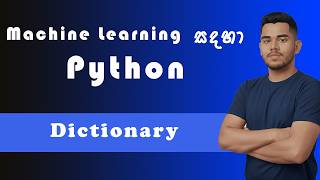 Dictionary in Python (සිංහලෙන්) | Machine Learning සඳහා Python | Episode 10