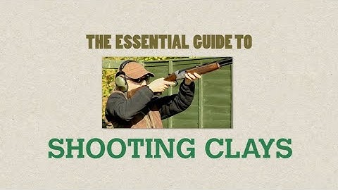 The Essential Guide to SHOOTING CLAYS!