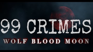 99 Crimes - Wolf Blood Moon (Official Lyric Video)