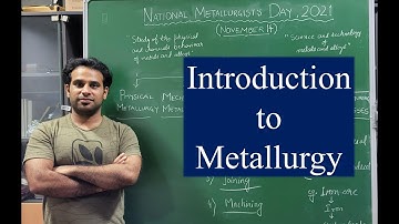 Introduction to Metallurgy | NMD 2021 | Part 2/2