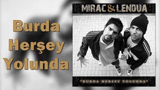 Mirac & Lendua - Burda Herşey Yolunda | 2009  Resimi