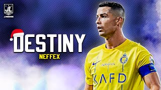Cristiano Ronaldo ▶ Best Skills & Goals | Destiny - NEFFEX |2023ᴴᴰ